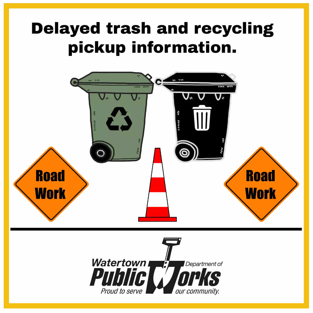 Information About Delayed Trash Collection in Watertown Watertown News